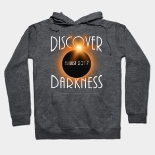 Discover Darkness - Total Solar Eclipse 2017 Hoodie